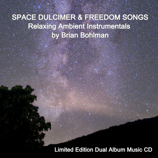 SPACE DULCIMER & FREEDOM SONGS: Relaxing Ambient Instrumentals Dual Album Music CD by Brian Bohlman